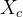 X_{c}